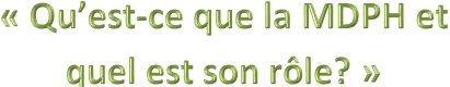 Qu'est ce que la MDPH